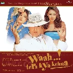 Waah Tera Kya Kehna (2002)