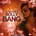 Bolly Bang - DJ Sun Dubai