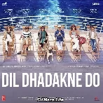 Phir Bhi Yeh Zindagi - Dil Dhadakne Do
