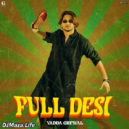 Full Desi - Vadda Grewal (2022)