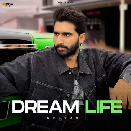 Dream Life - Shivjot (2023)