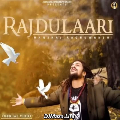 Rajdulaari - Hansraj Raghuwansi