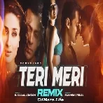 Teri Meri (Remix) - Dj Dalal Remake