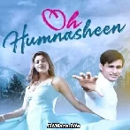 Oh Humnasheen - Yasser Desai