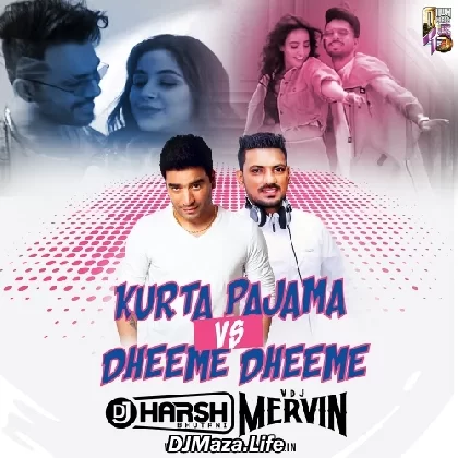 Kurta Pajama Vs Dheeme Dheeme - DJ Harsh Bhutani x VDJ Mervin