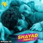 Shayad (Love Aaj Kal) - DJ NYK Remix