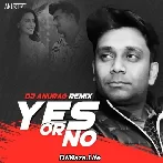Yes Or No (Moombahton Mix) - DJ Anurag