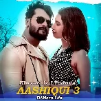 Aashiqui 3 - Khesari Lal Yadav