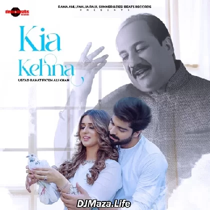 Kya Kehna (Zaroori Tha 2) - Rahat Fateh Ali Khan