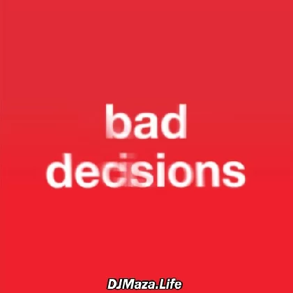 Bad Decisions - Benny Blanco