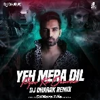 Yeh Mera Dil (Remix) - DJ Dharak