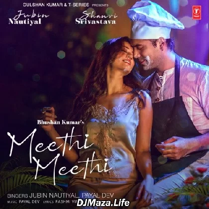 Meethi Meethi - Jubin Nautiyal