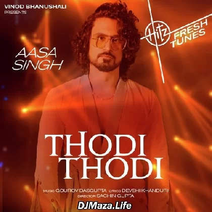 Thodi Thodi - Aasa Singh