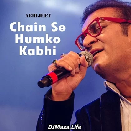 Chain Se Humko Kabhi - Abhijeet