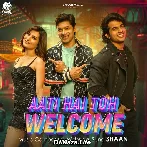 Aati Hai Toh Welcome - Shaan