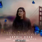 Mann Baanwra - Sophia Khan