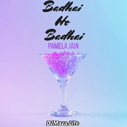 Badhai Ho Badhai - Pamela Jain