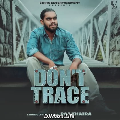 Dont Trace - Raj Khaira