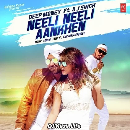 Neeli Neeli Aankhen - Deep Money