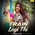 Train Layi Thi - Tarun Panchal