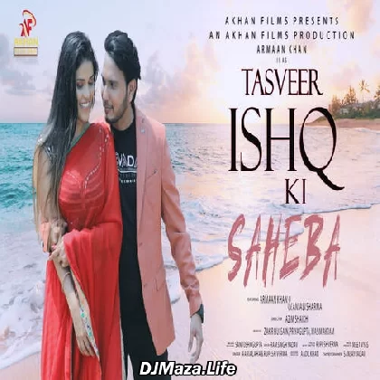 Saheba (Tasveer Ishq Ki) - Rupesh Verma