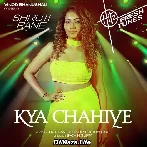 Kya Chahiye - Shruti Rane