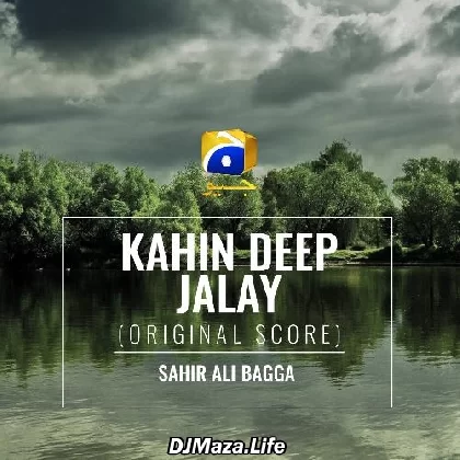 Kahin Deep Jalay - Sahir Ali Bagga