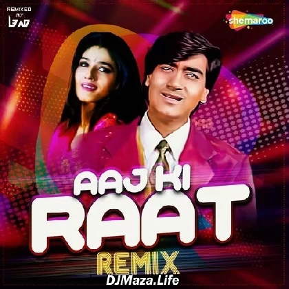 Aaj Ki Raat Remix - L3AD