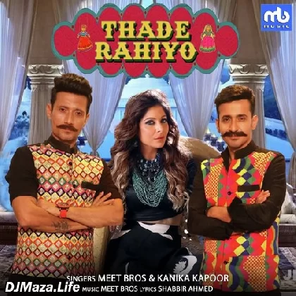 Thade Rahiyo - Meet Bros Kanika Kapoor
