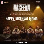 Happy Birthday Mama - Haseena