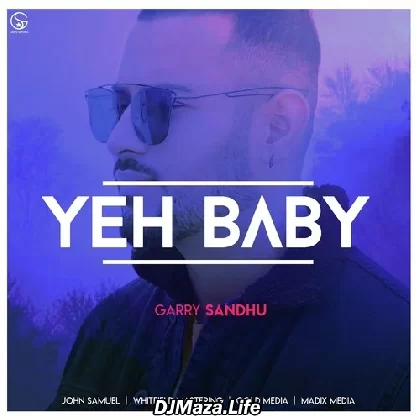 Yeh Baby - Garry Sandhu