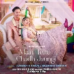 Main Tenu Chadh Jaungi - Zahrah Khan