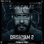 Sahi Galat - Drishyam 2
