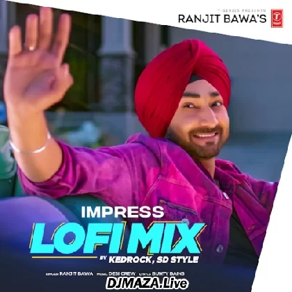 Impress Lofi Mix - Ranjit Bawa