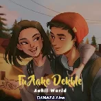 Tu Aake Dekhle - Slowed and Reverb