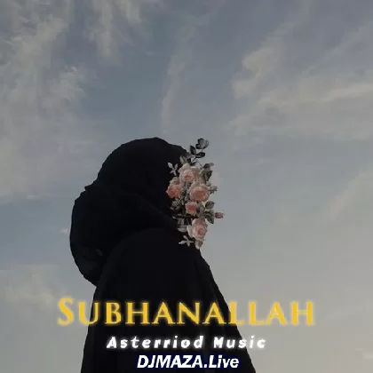 Subhanallah - Slowed and Reverb