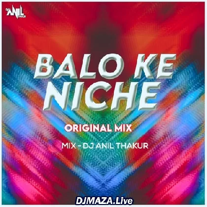 Balo Ke Niche - DJ Anil Thakur