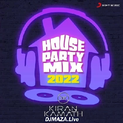 House Party Mix (2022) - DJ Kiran Kamath