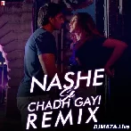 Nashe Si Chadh Gayi - Remix