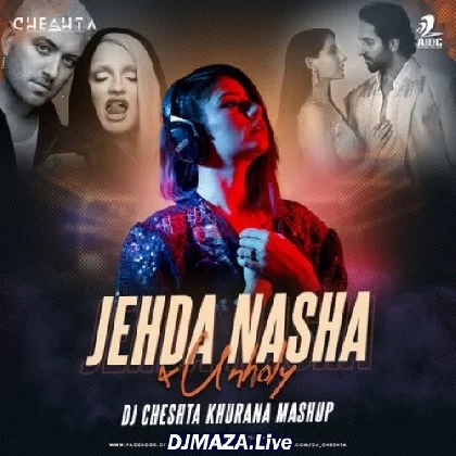 Jehda Nasha x Unholy (Mashup) - DJ Cheshta Khurana