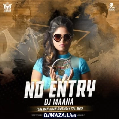 No Entry Remix - DJ Maana