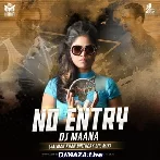 No Entry Remix - DJ Maana
