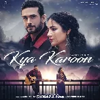 Kya Karoon - Sanam Puri