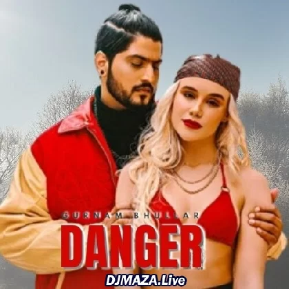 Danger - Gurnam Bhullar