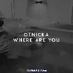 Where Are You - Otnicka