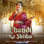 Chandi Ka Shisha - Akki Aryan