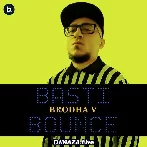 Basti Bounce - Brodha V
