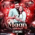 Maan Meri Jaan (Remix) - DJ Harshad