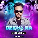 Dekha Na Haye Re (Tapori Mix) - DJ MHD