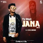 Tu Meri Jana - Bilal Saeed (Remix) - DJ Ashu Indore